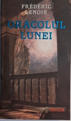 Oracolul Lunei &amp;ndash; Frederic Lenoir foto