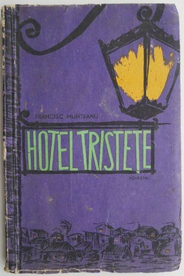 Hotel tristete &ndash; Francisc Munteanu