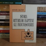 GERARD GALTIER - ISTORIA RITURILOR EGIPTENE ALE FRANCMASONERIEI , 1997 *