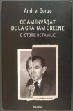 Cumpara ieftin ANDREI GORZO - CE AM INVATAT DE LA GRAHAM GREENE: O ISTORIE DE FAMILIE (2024)