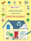 Limba engleza - primele cuvinte - carte de colorat - Heather Amery, Besty Root, Niculescu