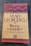 Istoria romanilor de la origini pana in zilele noastre Vlad Georgescu
