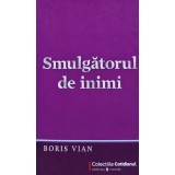 Smulgatorul de inimi - 2009 - Boris Vian (XB44)