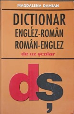 DICTIONAR ENGLEZ-ROMAN, ROMAN-ENGLEZ DE UZ SCOLAR-MAGDALENA DAMIAN-263697
