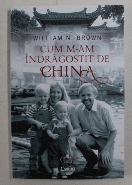 CUM M-AM INDRAGOSTIT DE CHINA DE WILLIAM N . BROWN , 2020