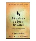Kevin si Alex Malarkey - Baiatul care s-a intors din Ceruri. O
