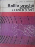BOLILE URECHII SURDITATEA LA ADULTI SI COPII-MIRCEA AL. GEORGESCU-347557