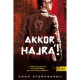 Shovel Ready - Akkor hajr&aacute;! - Sternbergh Adam