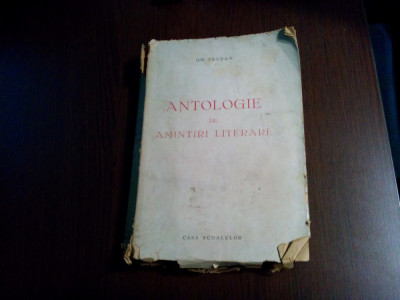 ANTOLOGIE DE AMINTIRI LITERARE - Gr. Tausan - Casa Scoalelor, 1945, 526 p. foto