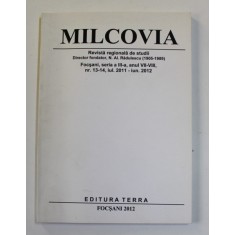 MILCOVIA , REVISTA REGIONALA DE STUDII , SERIA III , AN VII - VIII , NR. 13-14 , IULIE 2011 - IUNIE 2012