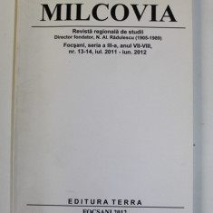 MILCOVIA , REVISTA REGIONALA DE STUDII , SERIA III , AN VII - VIII , NR. 13-14 , IULIE 2011 - IUNIE 2012