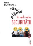 Rasu&#039; plansu&#039; in arhivele Securitatii | Toma Roman Jr., Vremea