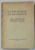 LA VIE RURALE EN ROUMANIE par D. GUSTI ...SABIN MANUILA , 1940, PREZINTA HALOURI DE APA