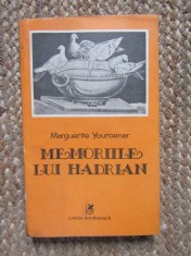 Memoriile lui Hadrian - Marguerite Yourcenar, Editura Cartea Romaneasca, Roman, Beletristica