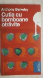 Anthony Berkeley - Cutia cu bomboane otravite, 2010, Curtea Veche