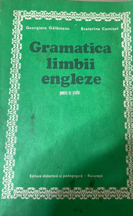 Gramatica limbii engleze Georgiana Galatanu, Ecaterina Comisel