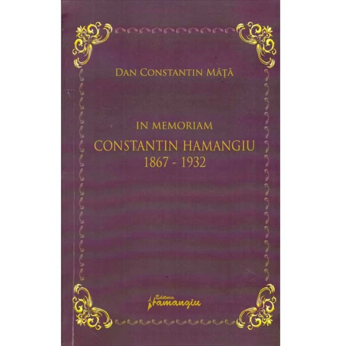 Dan Constantin Mata - In memoriam - Constantin Hamangiu (1867-1932) - - 136475