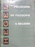 PRELEGERI DE FILOZOFIE A RELIGIEI de HEGEL 1969