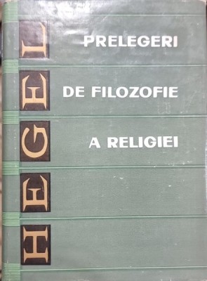 PRELEGERI DE FILOZOFIE A RELIGIEI de HEGEL 1969 foto