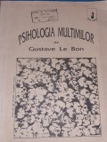 PSIHOLOGIA MULTIMILOR GUSTAVE LE BON