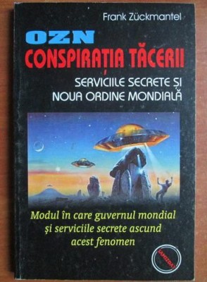 OZN. Conspiratia tacerii. Serviciile secrete si noua Ordine Mondiala foto