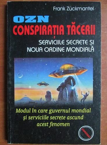 OZN. Conspiratia tacerii. Serviciile secrete si noua Ordine Mondiala