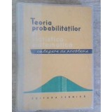TEORIA PROBABILITATILOR SI STATISTICA MATEMATICA. CULEGERE DE PROBLEME-GEORGE CIUCU, GABRIEL SIMBOAN-328543