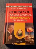 Ceausescu bomba atomica romaneasca cu Hafniu Emil Strainu