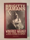 Brigitte Hamann - Winifred Wagner sau Hitler și Festivalul de la Bayreuth