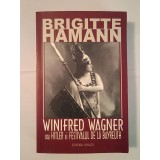 Brigitte Hamann - Winifred Wagner sau Hitler și Festivalul de la Bayreuth