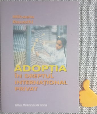 Adoptia in dreptul international privat Mihaela Rauschi foto