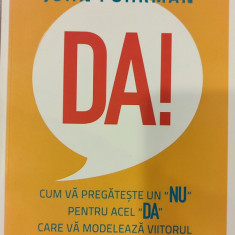 Da! Cum va pregateste un NU pentru acel DA care va modeleaza viitorul