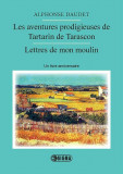 Les aventures prodigieuses de Tartarin de Tarascon. Lettres de mon moulin - Paperback brosat - Alphonse Daudet - Sigma, 2021