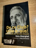 Relu Gherghel in dialog cu Nelu Stratone - De ce Club? Uite de-aia! (cdpl, 2016)