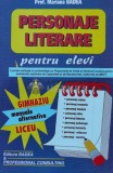 Cumpara ieftin Personaje literare pentru elevi. Clasele V-XII - 2003 - Mariana Badea ($K145)