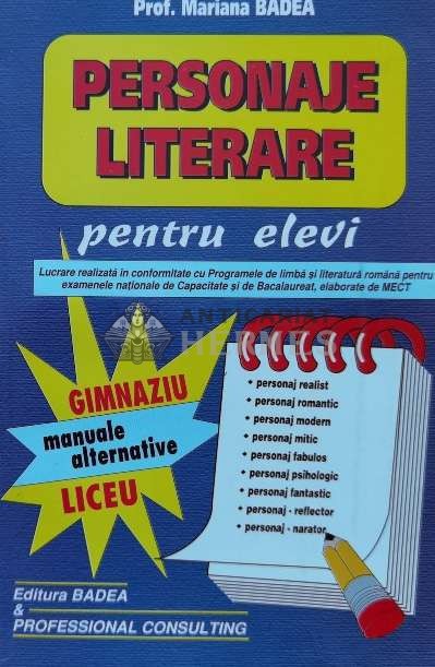 Personaje literare pentru elevi. Clasele V-XII - 2003 - Mariana Badea ($K145)