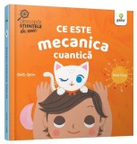 Cumpara ieftin Ce este mecanica cuantică. Descopăr științele de mic - Hardcover - Ruth Spiro - Gama