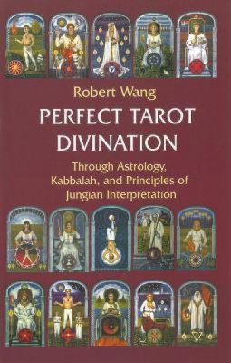 Perfect Tarot Divination Book: Through Astrology, Kabbalah, and Principles of Jungian Interpretation Volume III of the Jungian Trilogy foto