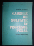 Narcis Giurgiu - Cauzele de nulitate in procesul penal (1974, editie cartonata)