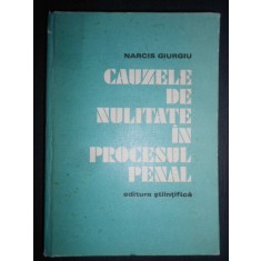 Narcis Giurgiu - Cauzele de nulitate in procesul penal (1974, editie cartonata)