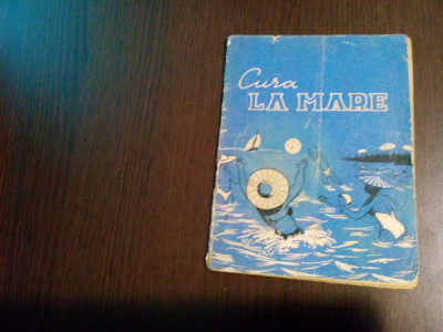 CURA LA MARE - Editura Centrul de Educatie Sanitara, Constanta, 1957, 32 p. foto