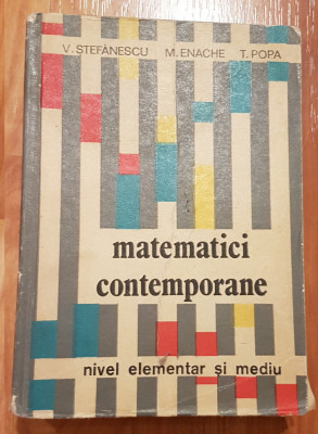 Matematici contemporane de V. Stefanescu, M. Enache, T. Popa foto