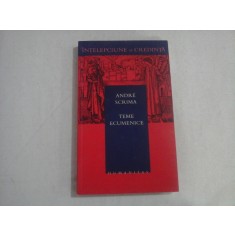 TEME ECUMENICE - INTELEPCIUNE SI CREDINTA - ANDRE SCRIMA