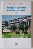 DIALOGURI CULTURALE ROMANO - GRECESTI , STUDII de MARIA - MARINESCU HIMU , 2004
