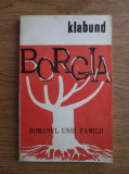 Klabund - Borgia. Romanul unei familii