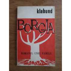 Klabund - Borgia. Romanul unei familii