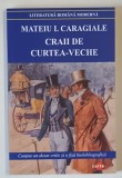 CRAII DE CURTEA - VECHE , EDITIA A III - A de MATEIU I. CARAGIALE , 2025