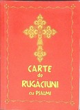 CARTE DE RUGACIUNI CU PSALMI-CARTE TIPARITA CU BINECUVANTAREA IPS TEOFAN, MITROPOLITUL MOLDOVEI SI BUCOVINE-364152