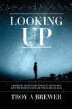 Looking Up: Prophetic Signs in the Constellations and How the Heavens Declare the Glory of God.