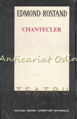 Teatru. Chantecler - Edmond Rostand foto